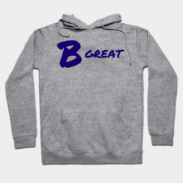 B Great Hoodie by B
